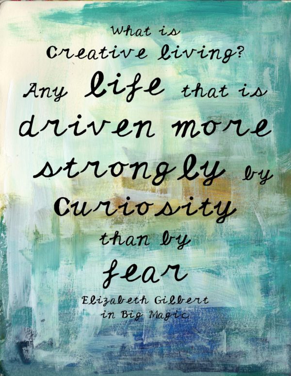 Creative Living by Elizabeth Gilbert – From Victory Road