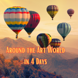 Around the Art World in Four Days – July 24-27